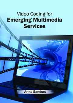 Video Coding for Emerging Multimedia Services