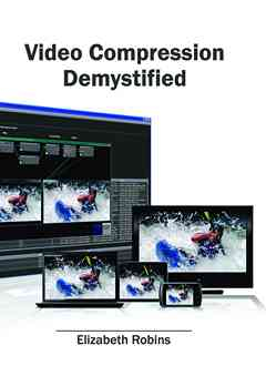 Video Compression Demystified