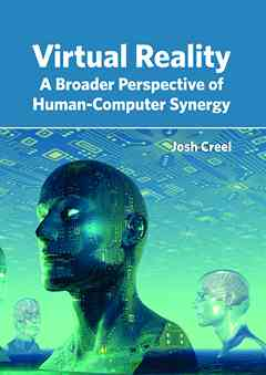 Virtual Reality: a Broader Perspective of Human-Computer Synergy