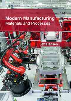 Modern Manufacturing: Materials and Processes