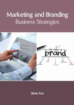 Marketing and Branding: Business Strategies
