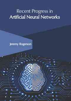 Recent Progress in Artificial Neural Networks