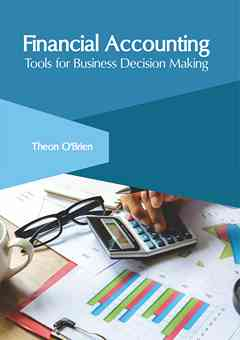 Financial Accounting: Tools for Business Decision Making