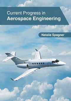 Current Progress in Aerospace Engineering