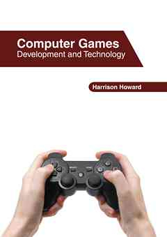 Computer Games: Development and Technology