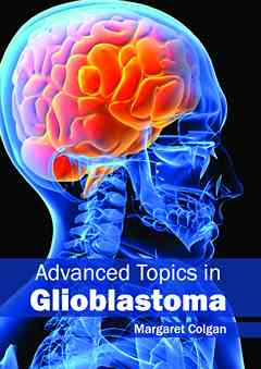 Advanced Topics in Glioblastoma