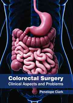 Colorectal Surgery: Clinical Aspects and Problems