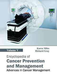 Encyclopedia of Cancer Prevention and Management: Volume V (Advances in Cancer Management)