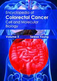Encyclopedia of Colorectal Cancer: Volume II (Cell and Molecular Biology)