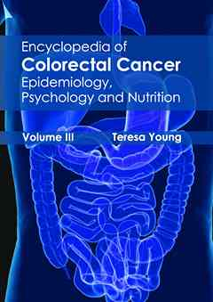 Encyclopedia of Colorectal Cancer: Volume III (Epidemiology, Psychology and Nutrition)