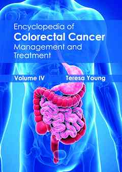 Encyclopedia of Colorectal Cancer: Volume IV (Management and Treatment)