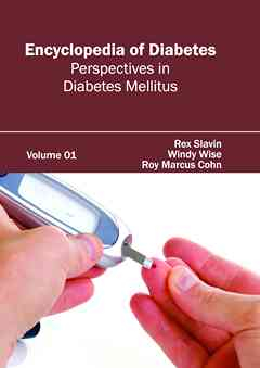 Encyclopedia of Diabetes: Volume 01 (Perspectives in Diabetes Mellitus)