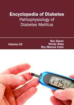 Encyclopedia of Diabetes: Volume 02 (Pathophysiology of Diabetes Mellitus)