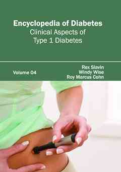 Encyclopedia of Diabetes: Volume 04 (Clinical Aspects of Type 1 Diabetes)