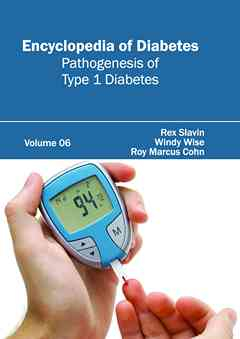 Encyclopedia of Diabetes: Volume 06 (Pathogenesis of Type 1 Diabetes)