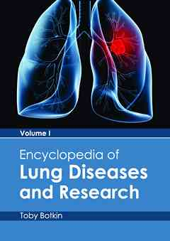 Encyclopedia of Lung Diseases and Research: Volume I