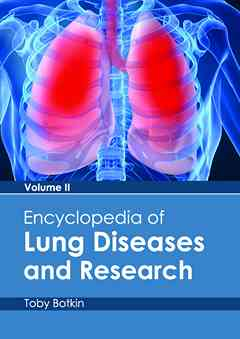 Encyclopedia of Lung Diseases and Research: Volume II