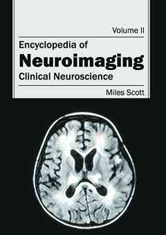 Encyclopedia of Neuroimaging: Volume II (Clinical Neuroscience)