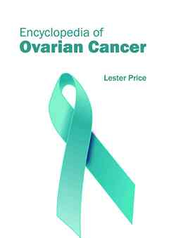 Encyclopedia of Ovarian Cancer