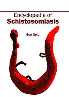 Encyclopedia of Schistosomiasis