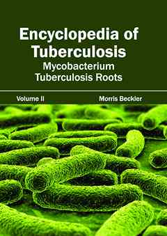 Encyclopedia of Tuberculosis: Volume II (Mycobacterium Tuberculosis Roots)