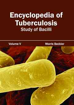 Encyclopedia of Tuberculosis: Volume V (Study of Bacilli)