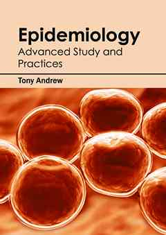 Epidemiology: Advanced Study and Practices