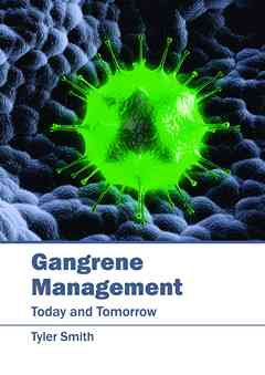 Gangrene Management: Today and Tomorrow
