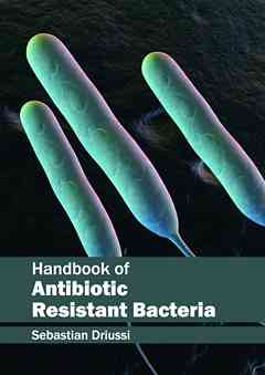 Handbook of Antibiotic Resistant Bacteria