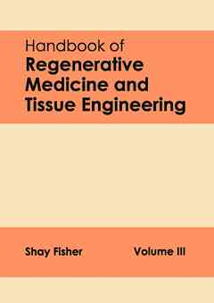Handbook of Regenerative Medicine and Tissue Engineering: Volume III