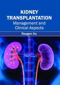 Kidney Transplantation: Management and Clinical Aspects