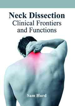 Neck Dissection: Clinical Frontiers and Functions