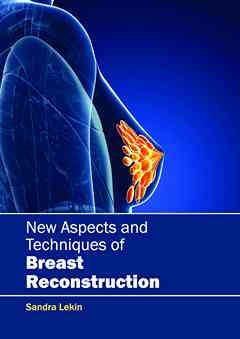 New Aspects and Techniques of Breast Reconstruction