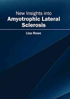 New Insights Into Amyotrophic Lateral Sclerosis