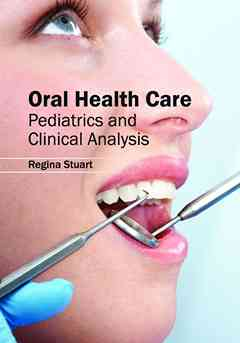 Oral Health Care: Pediatrics and Clinical Analysis