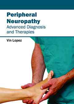 Peripheral Neuropathy - Advanced Diagnosis and Therapies