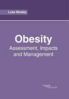 Obesity: Assessment, Impacts and Management