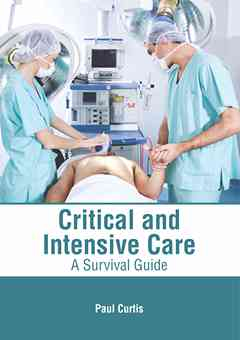 Critical and Intensive Care: A Survival Guide