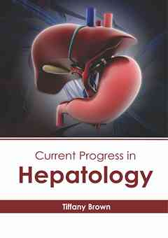 Current Progress in Hepatology