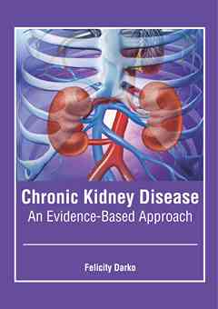 Chronic Kidney Disease: An Evidence-Based Approach