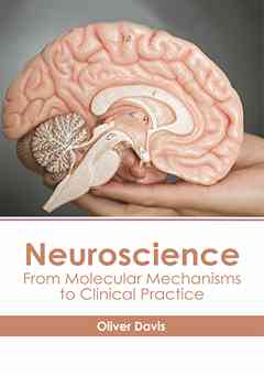 Neuroscience: From Molecular Mechanisms to Clinical Practice