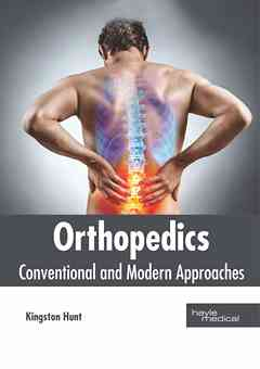 Orthopedics: Conventional and Modern Approaches