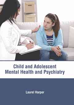 Child and Adolescent: Mental Health and Psychiatry