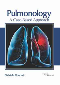 Pulmonology: A Case-Based Approach