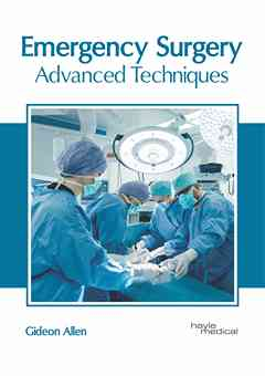 Emergency Surgery: Advanced Techniques