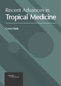 Recent Advances in Tropical Medicine