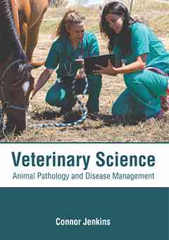 Veterinary Science: Animal Pathology and Disease Management