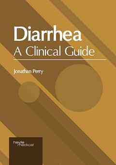 Diarrhea: A Clinical Guide
