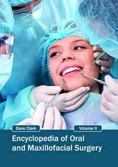 Encyclopedia of Oral and Maxillofacial Surgery: Volume II