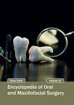 Encyclopedia of Oral and Maxillofacial Surgery: Volume III